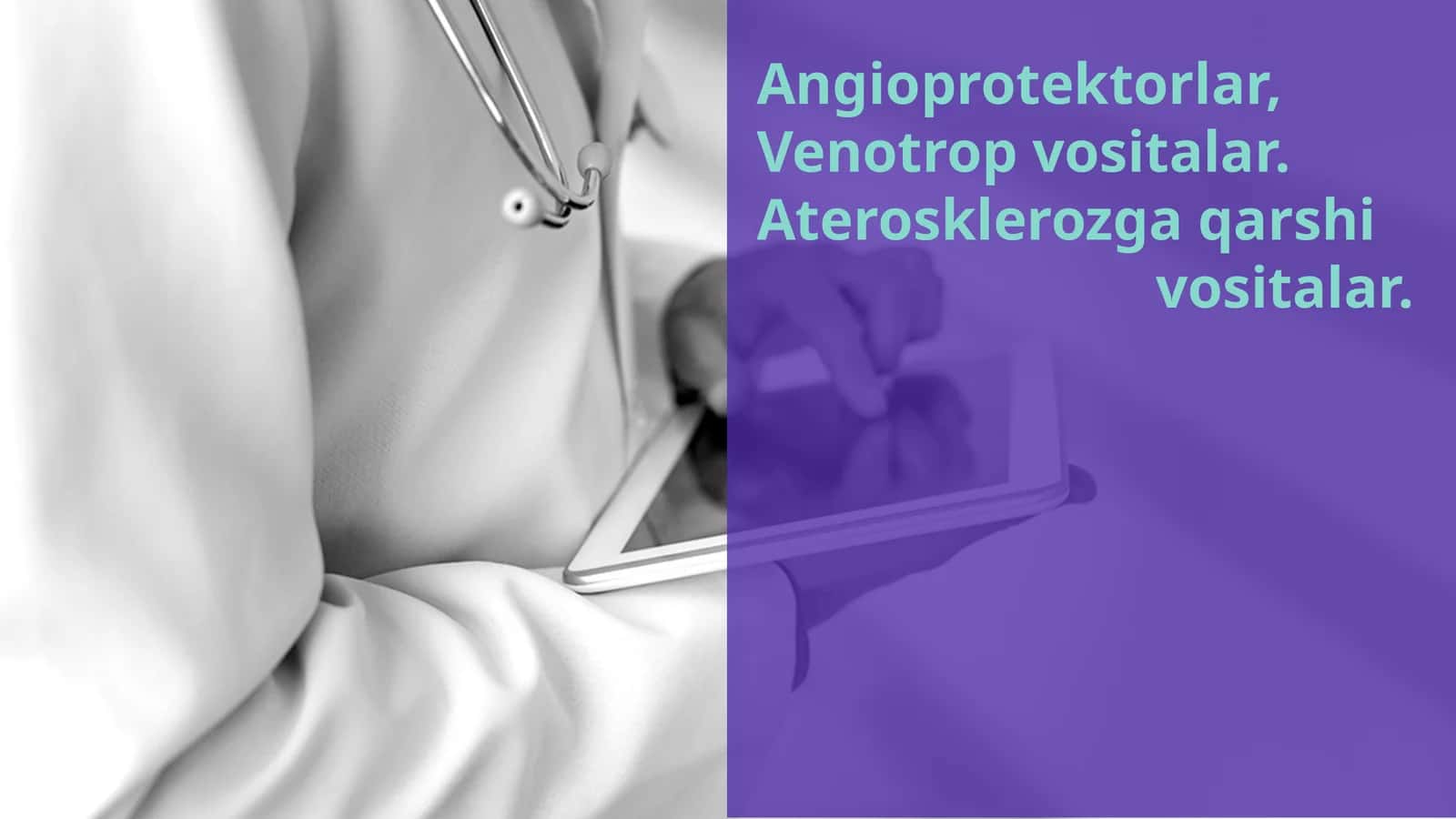Angioprotektorlar, Venotropvositalar. Aterosklerozga qarshi vositalar