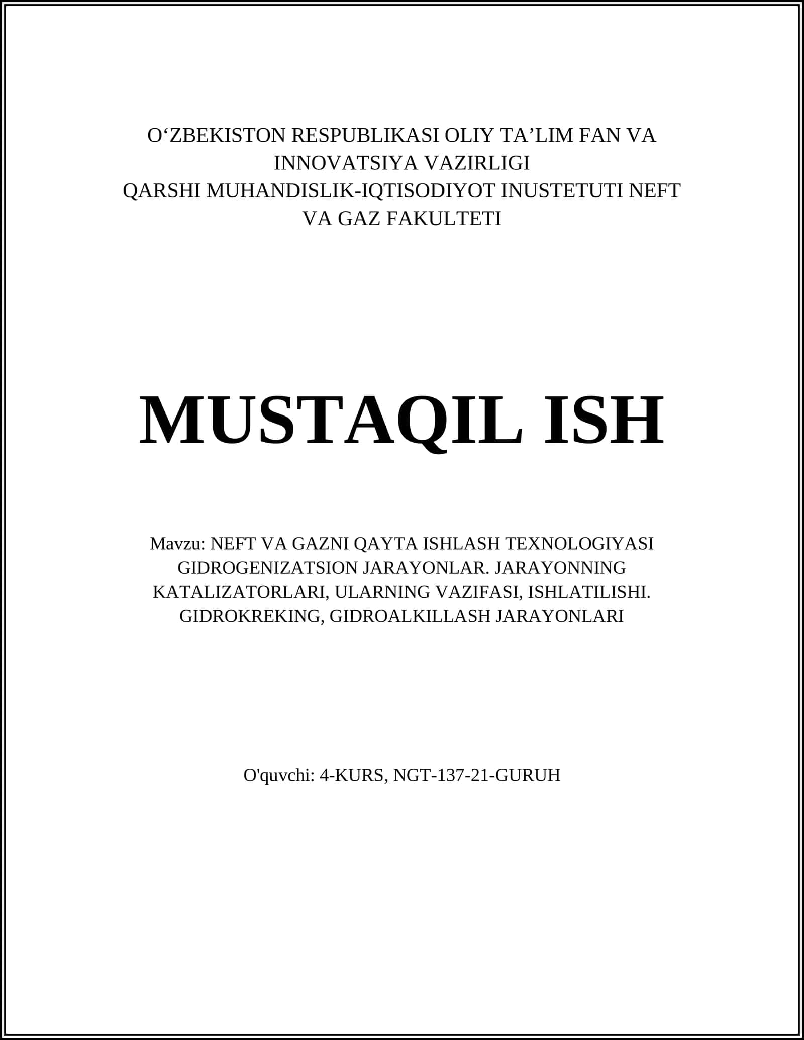 NEFT VA GAZNI QAYTA ISHLASH TEXNOLOGIYASI GIDROGENIZATSION JARAYONLAR. JARAYONNING KATALIZATORLARI, ULARNING VAZIFASI, ISHLATILISHI. GIDROKREKING, GIDROALKILLASH JARAYONLARI