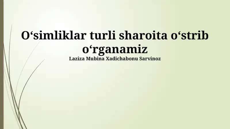 O'simliklar turli sharoita oʻstrib oʻrganamiz