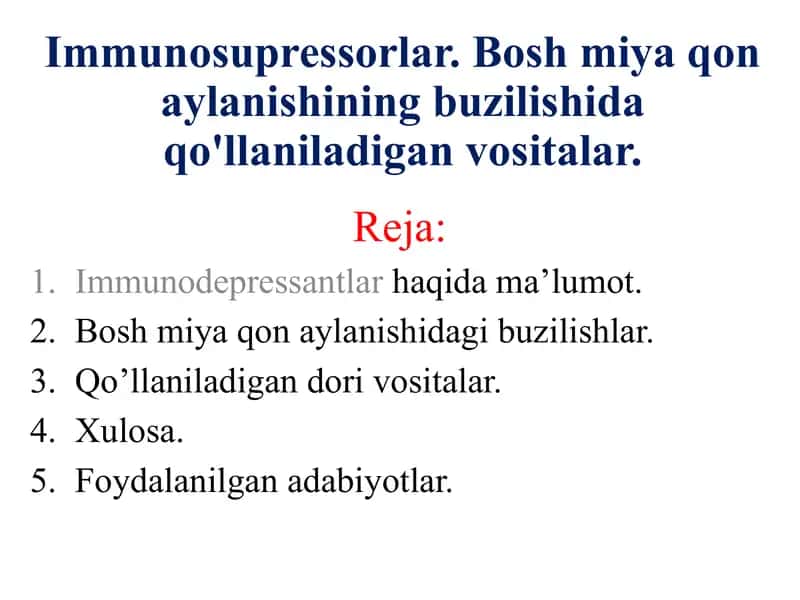Immunosupressorlar. Bosh miya qon aylanishining buzilishida qo'llaniladigan vositalar.