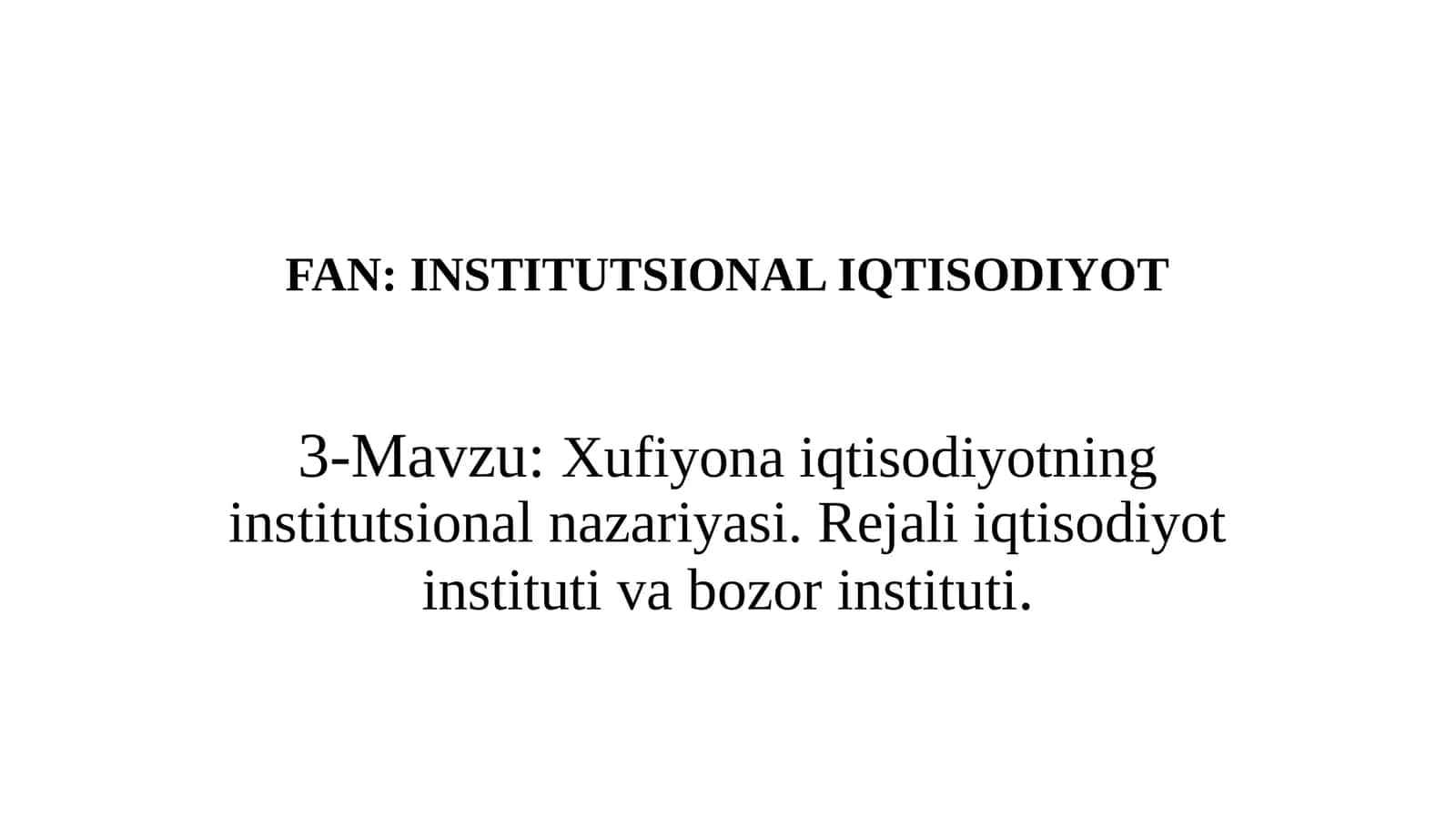 Xufiyona iqtisodiyotning institutsional nazariyasi. Rejali iqtisodiyot instituti va bozor instituti