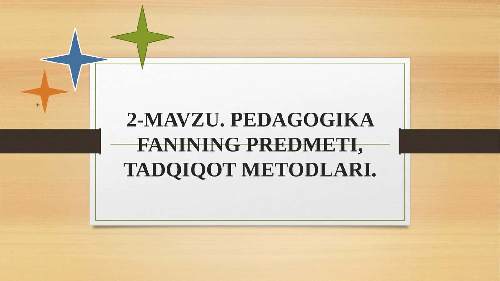 PEDAGOGIKA FANINING PREDMETI, TADQIQOT METODLARI