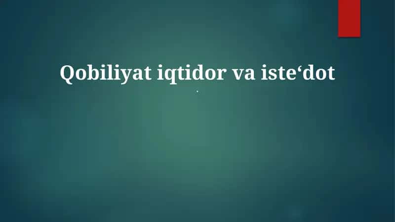 Qobiliyat iqtidor va iste‘dot