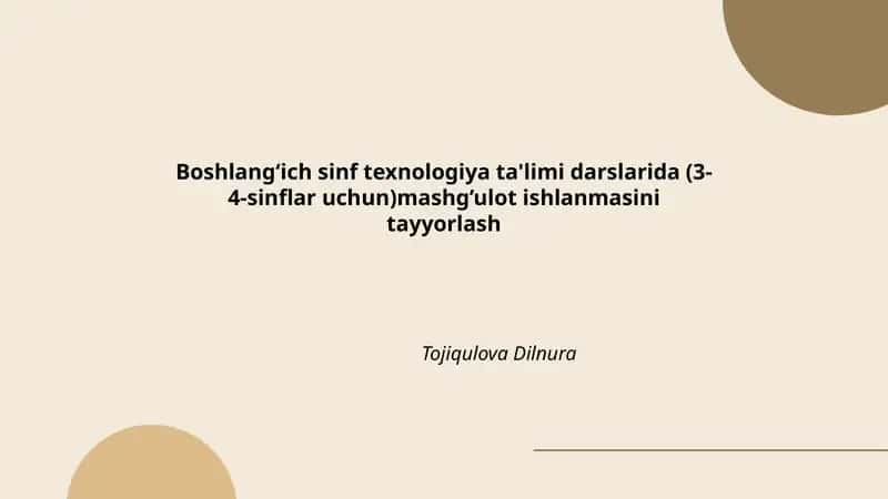 Boshlang‘ich sinf texnologiya ta'limi darslarida (3-4-sinflar uchun)mashg’ulot ishlanmasini tayyorlash