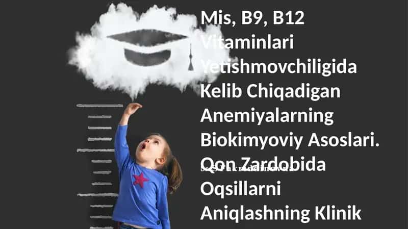 Mis, B9, B12 Vitaminlari Yetishmovchiligida Kelib Chiqadigan Anemiyalarning Biokimyoviy Asoslari