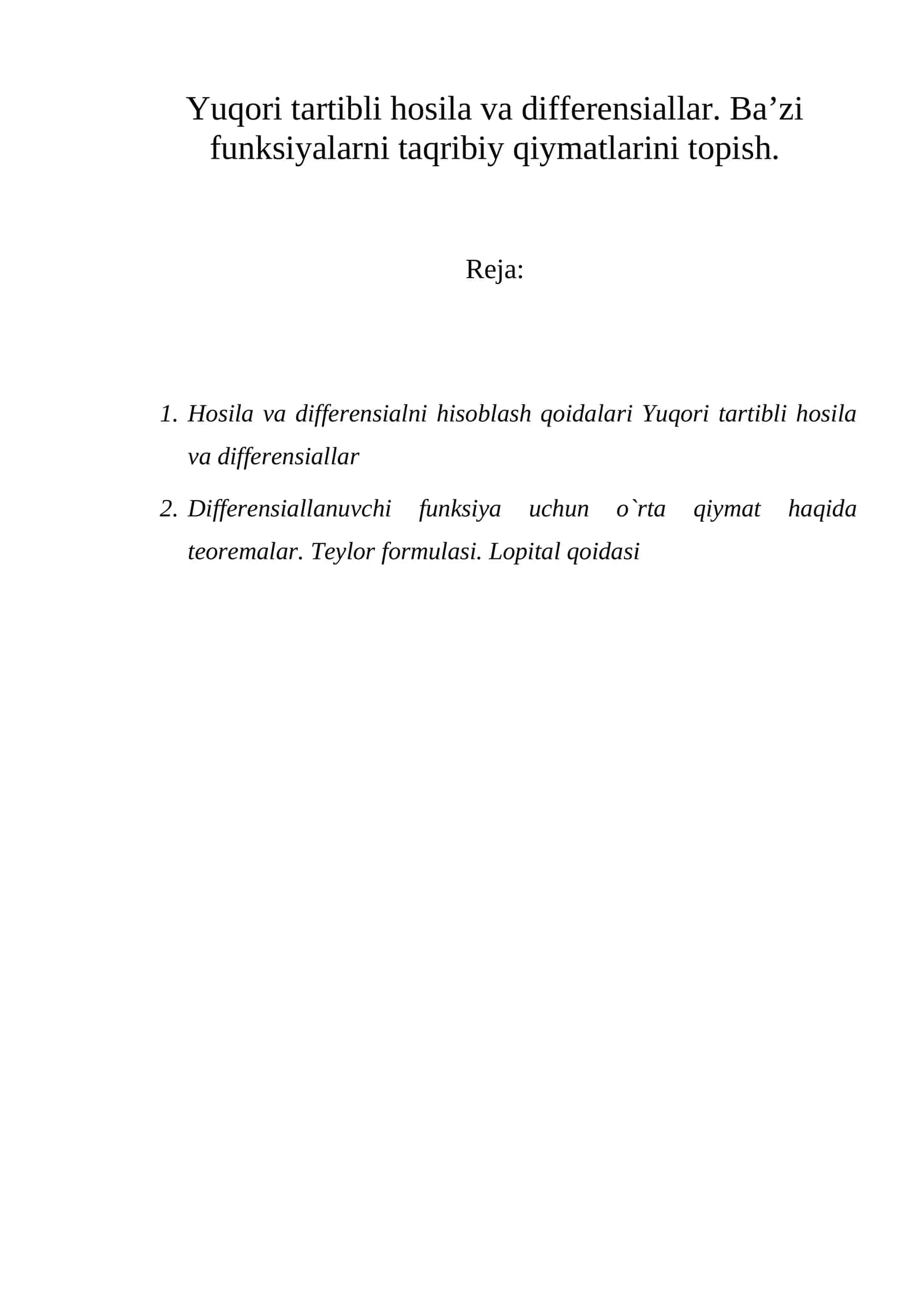 Yuqori tartibli hosila va differensiallar. Ba’zi funksiyalarni taqribiy qiymatlarini topish.