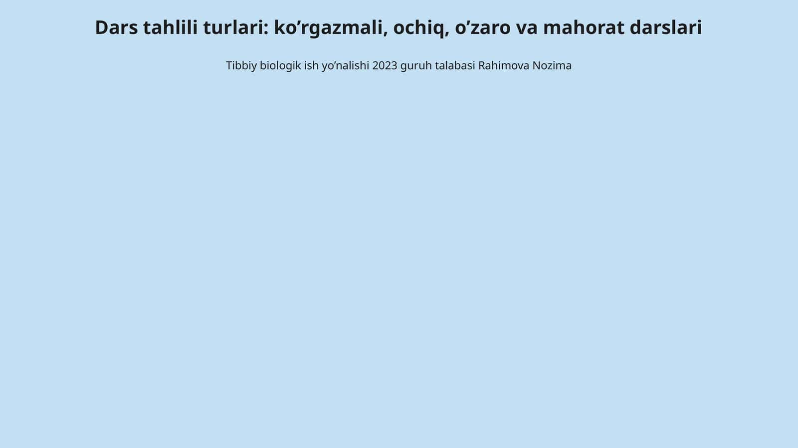 Dars tahlili turlari: ko’rgazmali, ochiq, o’zaro va mahorat darslari