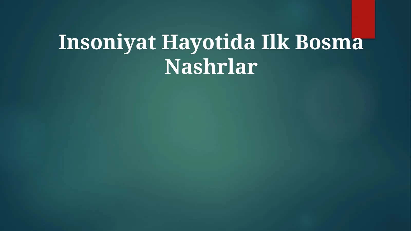 Insoniyat Hayotida Ilk Bosma Nashrlar