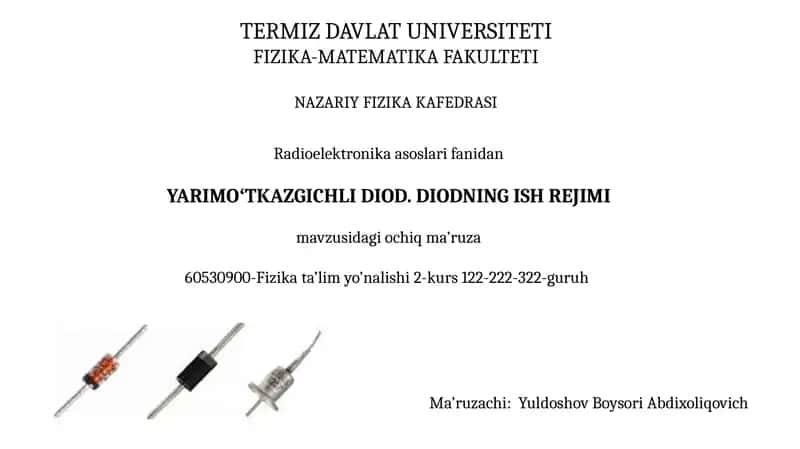 YARIMOʻTKAZGICHLI DIOD. DIODNING ISH REJIMI