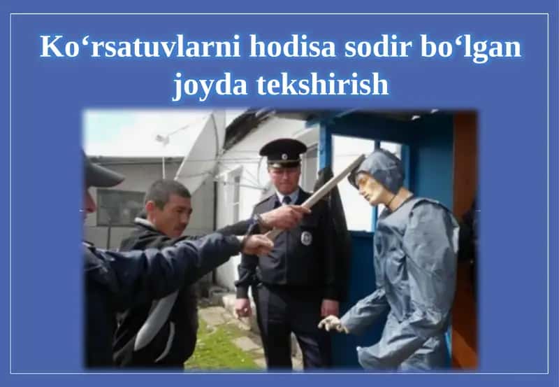 Ko‘rsatuvlarni hodisa sodir bo‘lgan joyda tekshirish