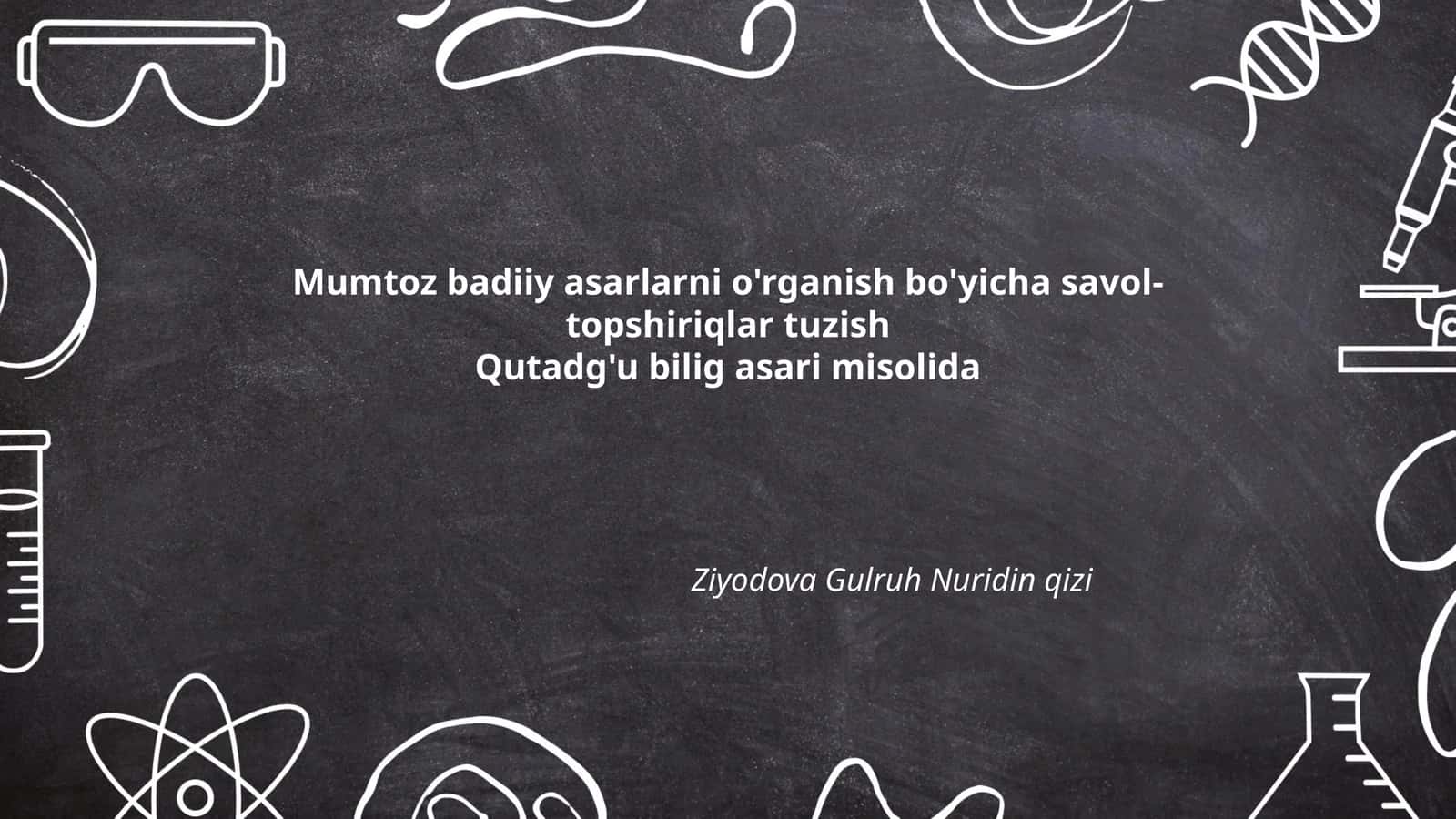 Mumtoz badiiy asarlarni o'rganish bo'yicha savol-topshiriqlar tuzish