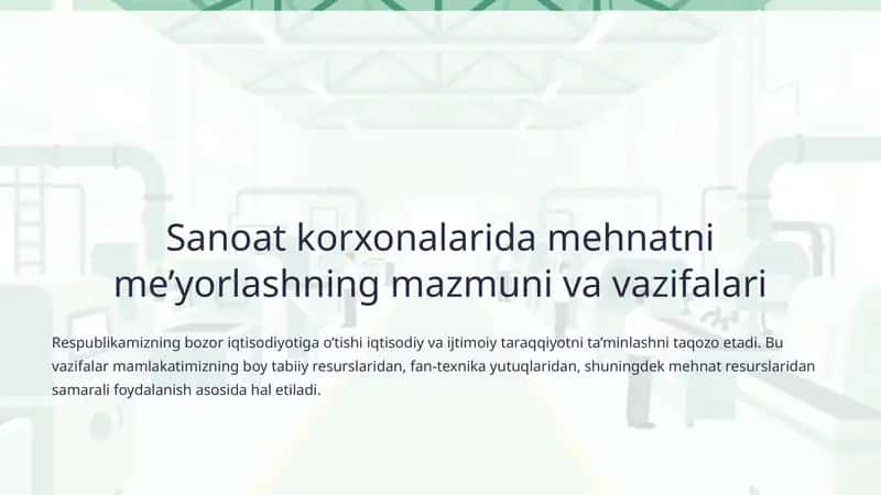 Sanoat korxonalarida mehnatni me’yorlashning mazmuni va vazifalari