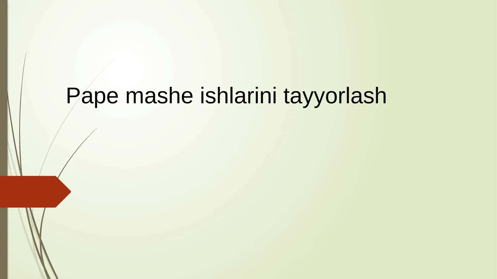 Pape mashe ishlarini tayyorlash