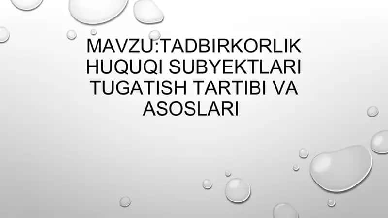 Tadbirkorlik Huquqi Subyektlari Tugatish Tartibi va Asoslari