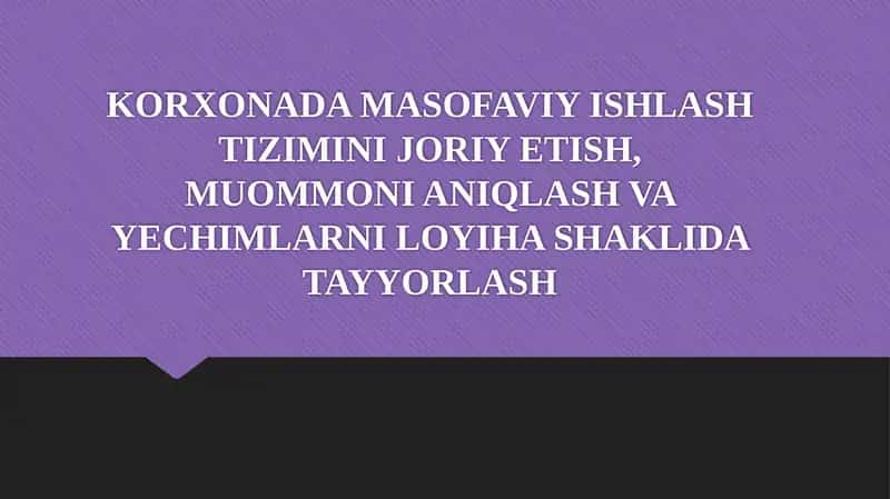 Masofaviy ishlash tizimini joriy etish
