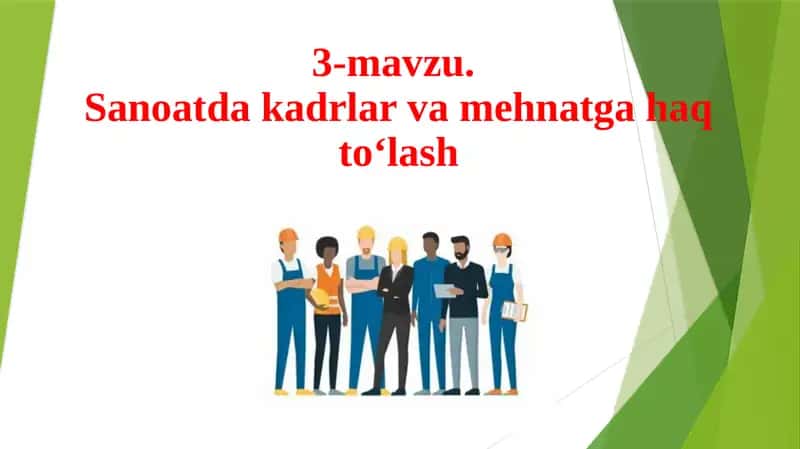 3-mavzu.Sanoatda kadrlar va mehnatga haqto‘lash