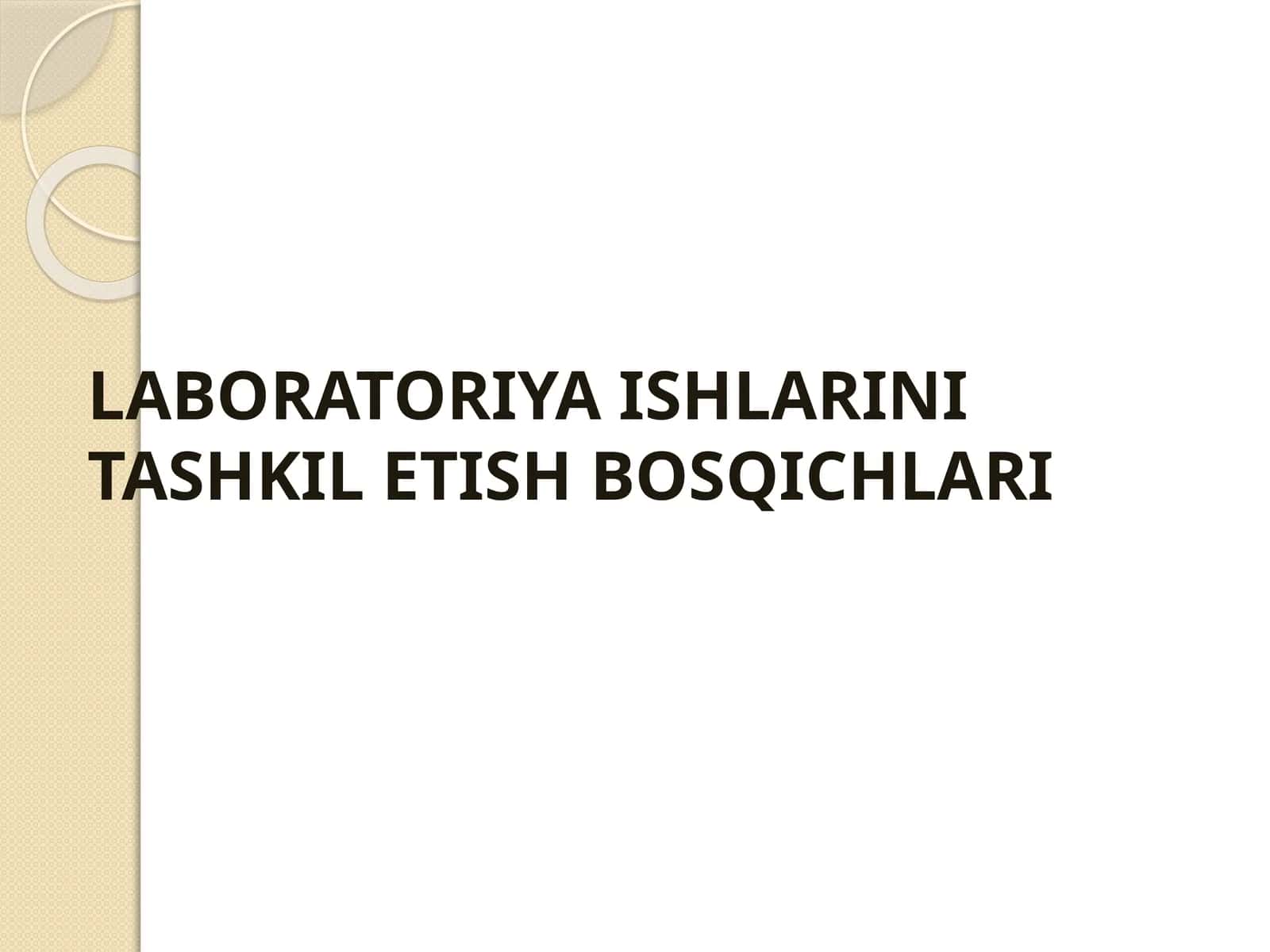 LABORATORIYA ISHLARINI TASHKIL ETISH BOSQICHLARI