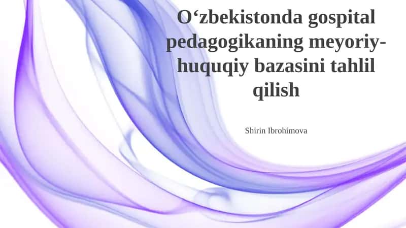 O'zbekistonda gospital pedagogikaning meyoriy- huquqiy bazasini tahlil qilish