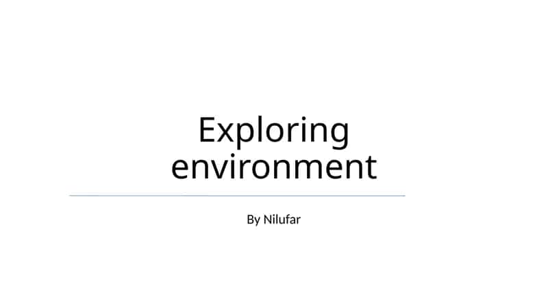 Exploring environment