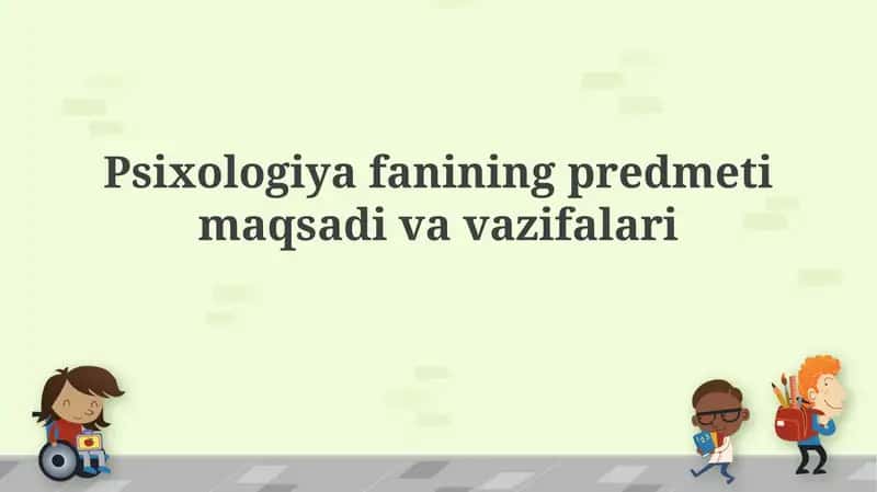 Psixologiya fanining predmeti maqsadivavazifalari