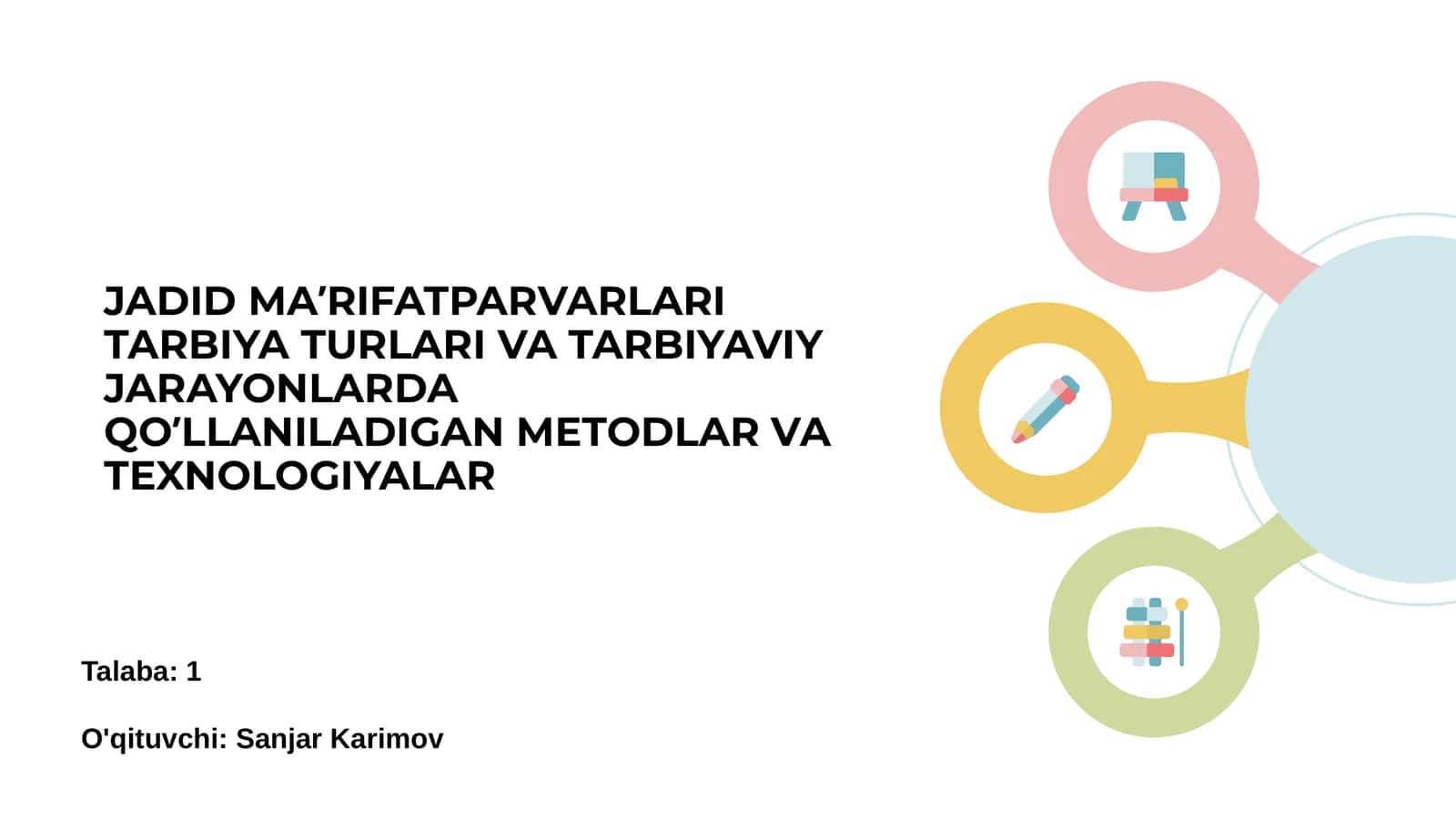 Jadid MA'RIFATPARVARLARI TARBIYA TURLARI VA TARBIYAVIY JARAYONLARDA QO'LLANILADIGAN METODLAR VA TEXNOLOGIYALAR