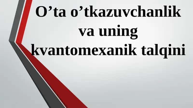O’tao’tkazuvchanlik va uning kvantomexanik talqini