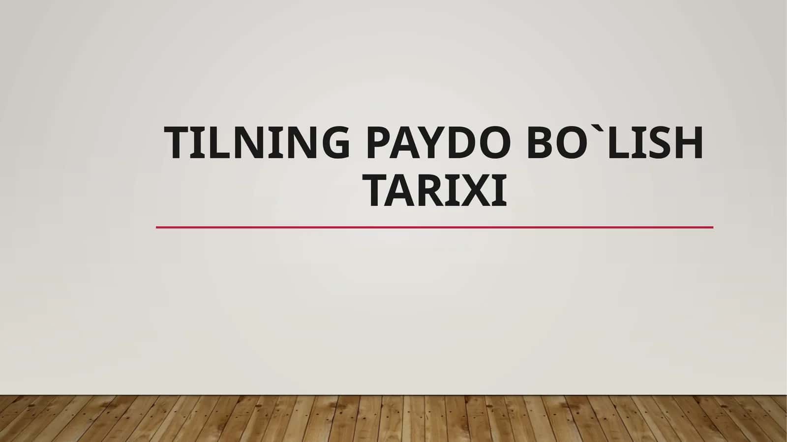 tilning paydo bo`lish tarixi