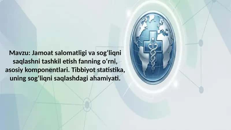 Jamoat salomatligi va sog‘liqni saqlashni tashkil etish fanning o‘rni, asosiy komponentlari.