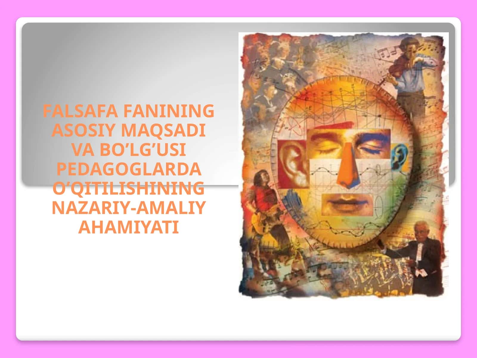 Falsafa FANINING ASOSIY MAQSADI VA BO’LG’USI PEDAGOGLARDA O’QITILISHINING NAZARIY-AMALIY AHAMIYATI