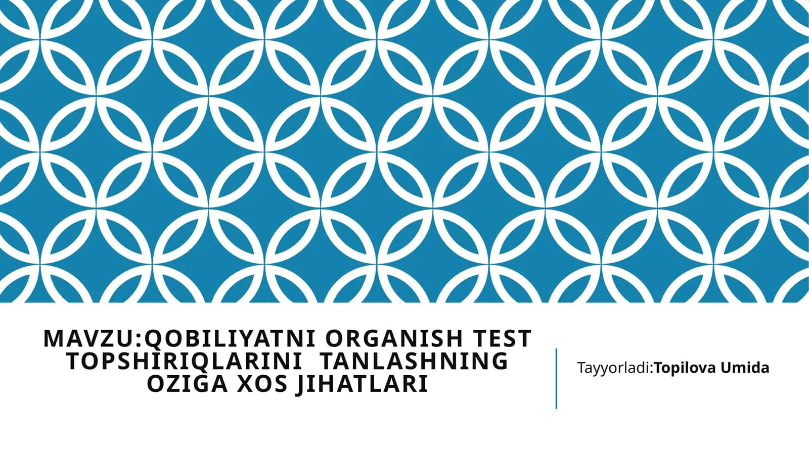 Qobiliyatni o‘rganish test topshiriqlarini tanlashning o‘ziga xos jihatlari