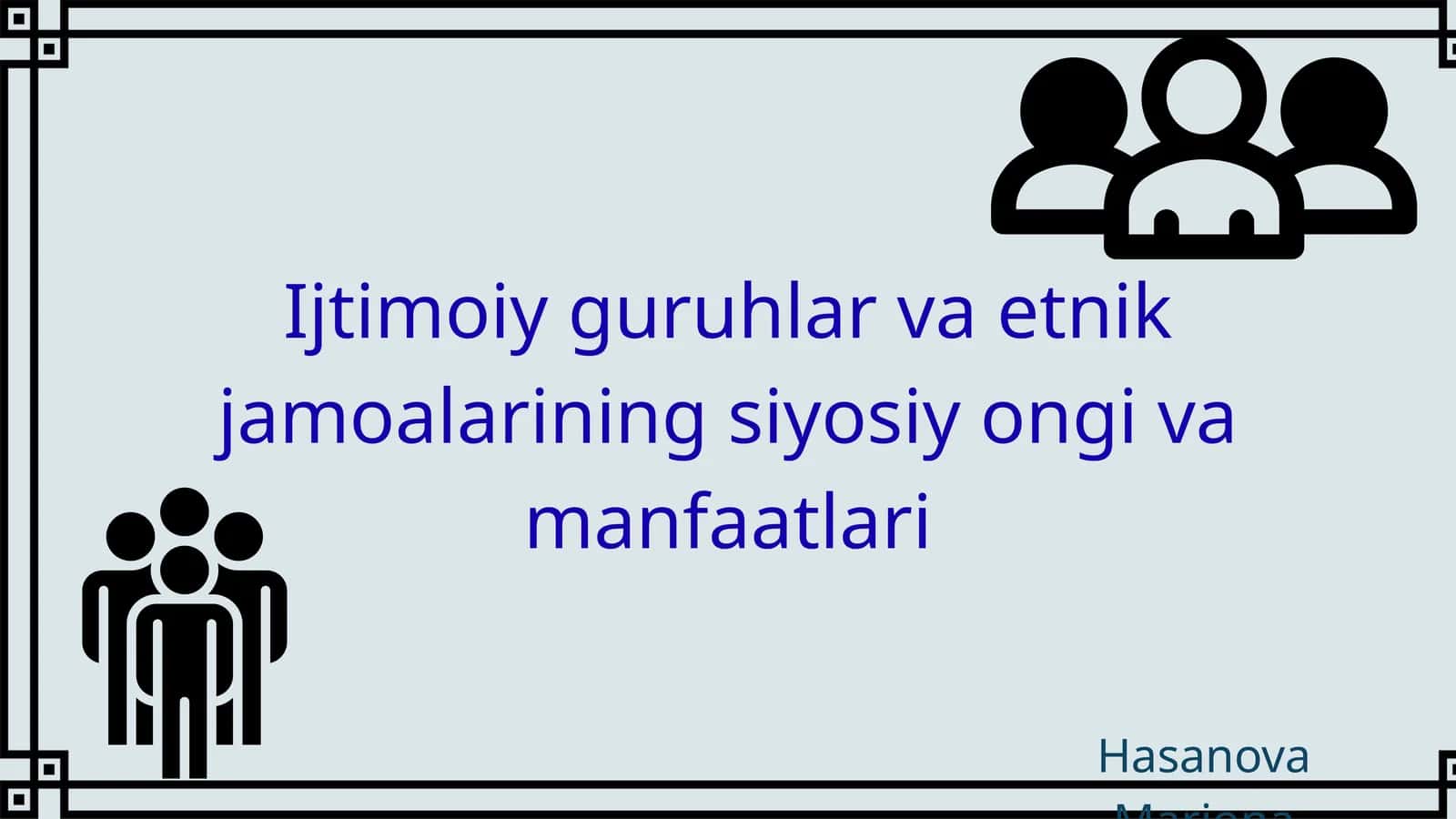 IJTIMOIY GURUHLAR VA ETNIK JAMOALARDA SIYOSIY ONG VA MANFAATLAR