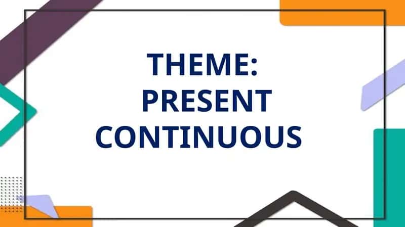 Present Continuous