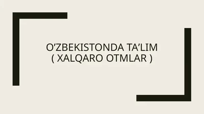 Oʼzbekistonda taʼlim( Xalqaro OTMLAR )