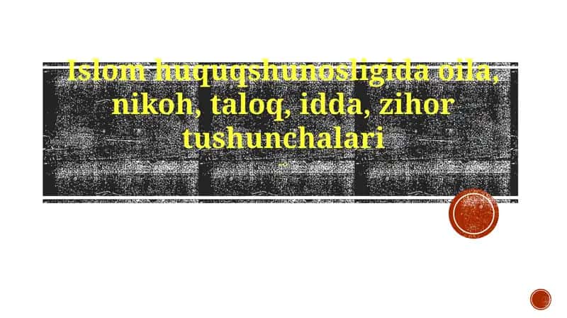 Islom huquqshunosligida oila, nikoh, taloq, idda, zihor tushunchalari