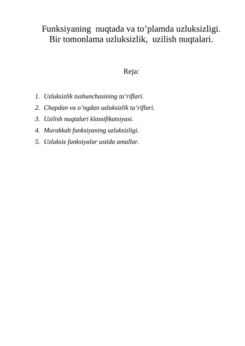 Funksiyaning nuqtada va to’plamda uzluksizligi. Bir tomonlama uzluksizlik, uzilish nuqtalari.