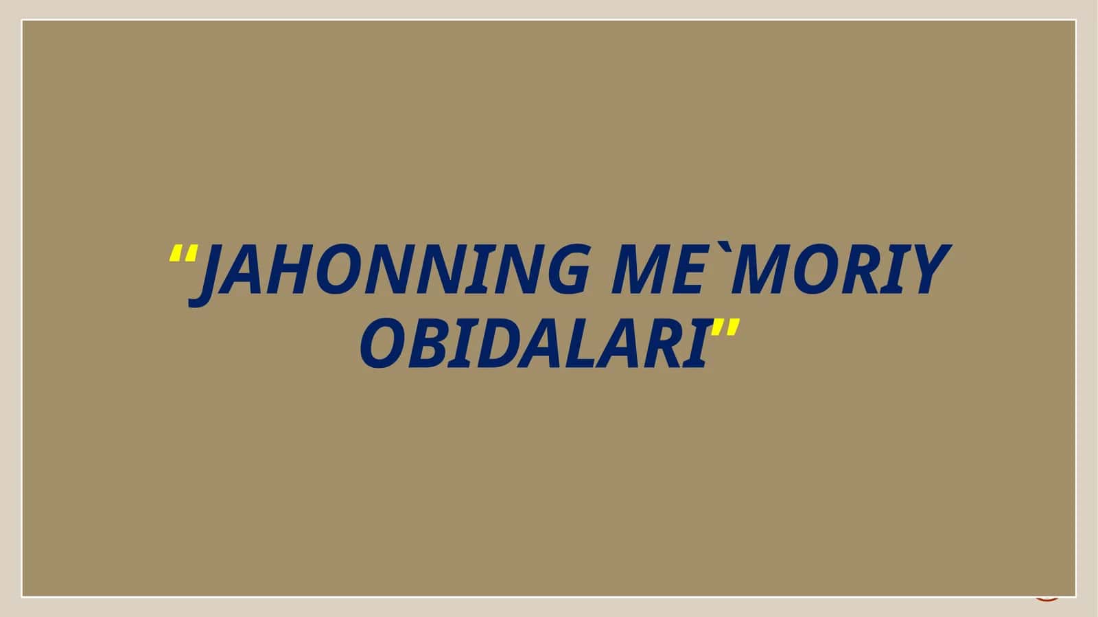 Jahonning me`moriy obidalari