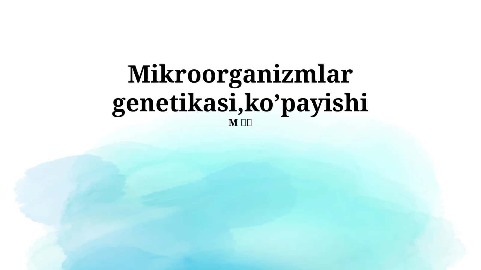 Mikroorganizmlar genetikasi, ko’payishi