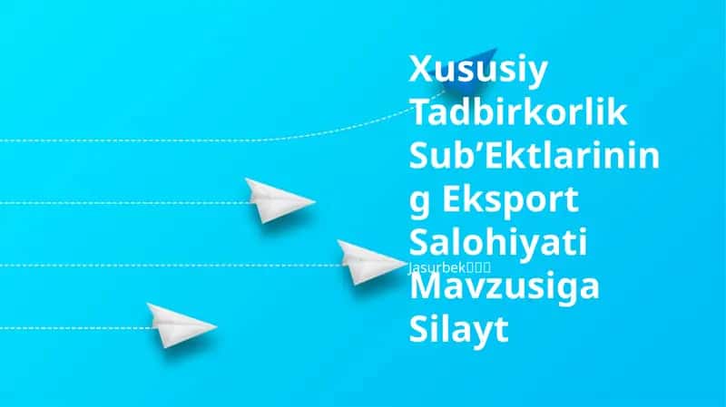 Xususiy Tadbirkorlik SubʼEktlarining Eksport Salohiyati