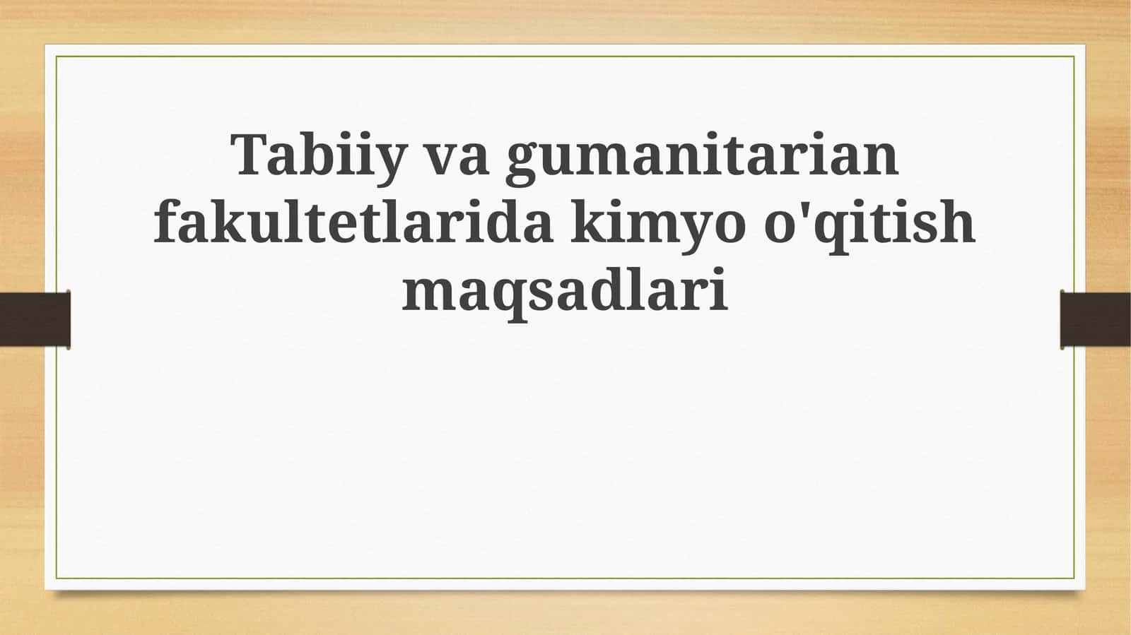 Tabiiy va gumanitarian fakultetlarida kimyo o'qitish maqsadlari