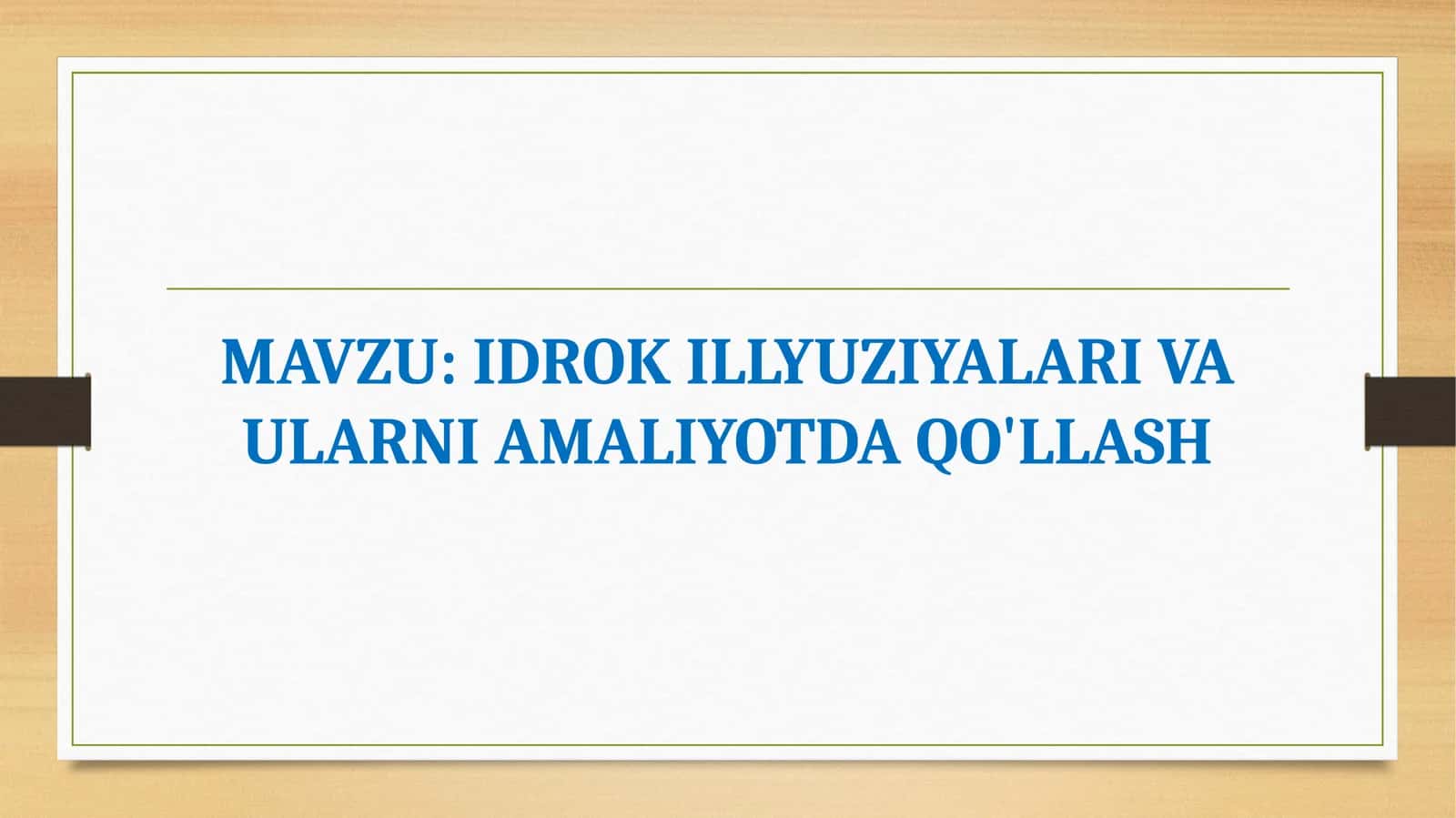 IDROK ILLYUZIYALARI VA ULARNI AMALIYOTDA QO'LLASH