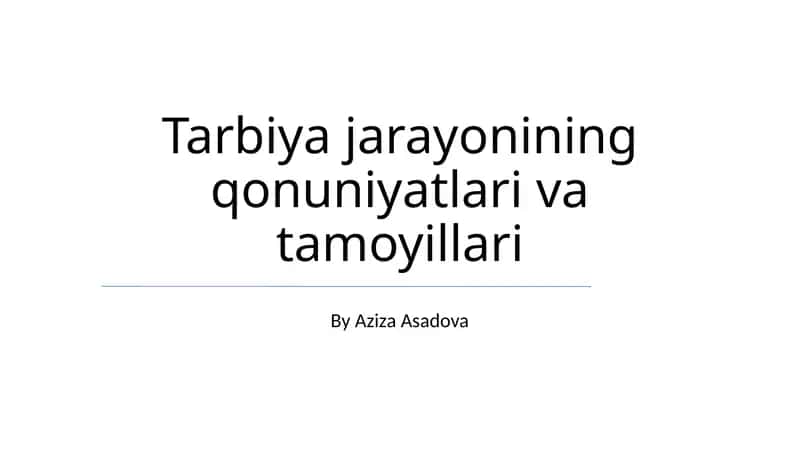 Tarbiya jarayonining qonuniyatlari va tamoyillari