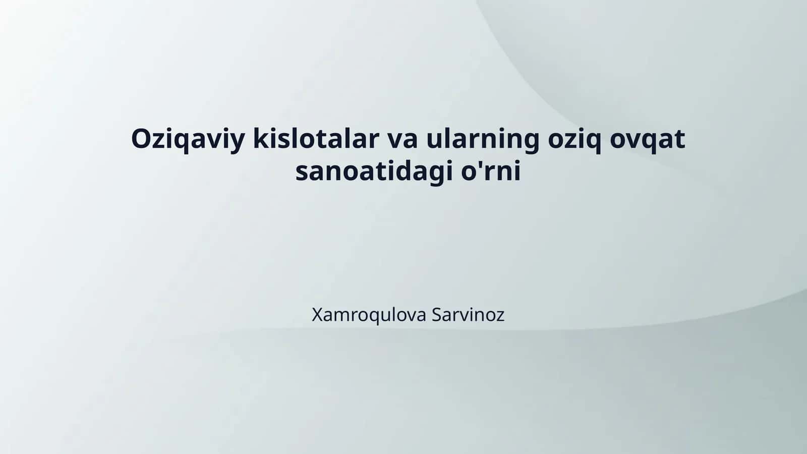 Oziqaviy kislotalar va ularning oziq ovqat sanoatidagi o'rni
