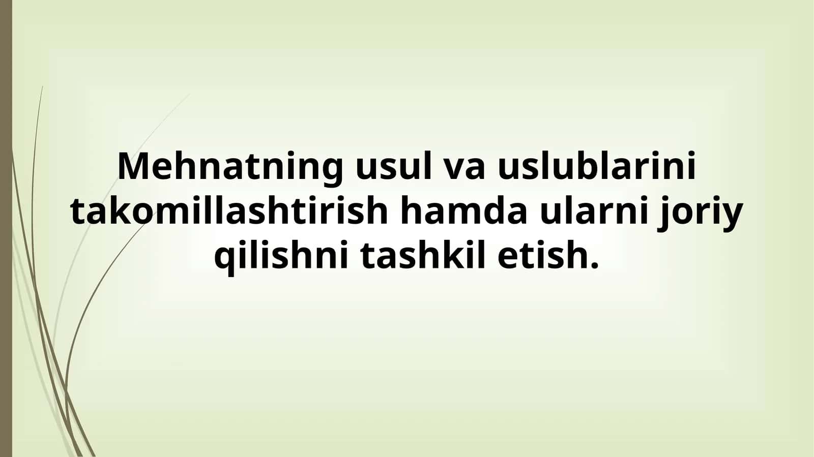 Mehnatning usul va uslublarini takomillashtirish hamda ularni joriy qilishni tashkilotish