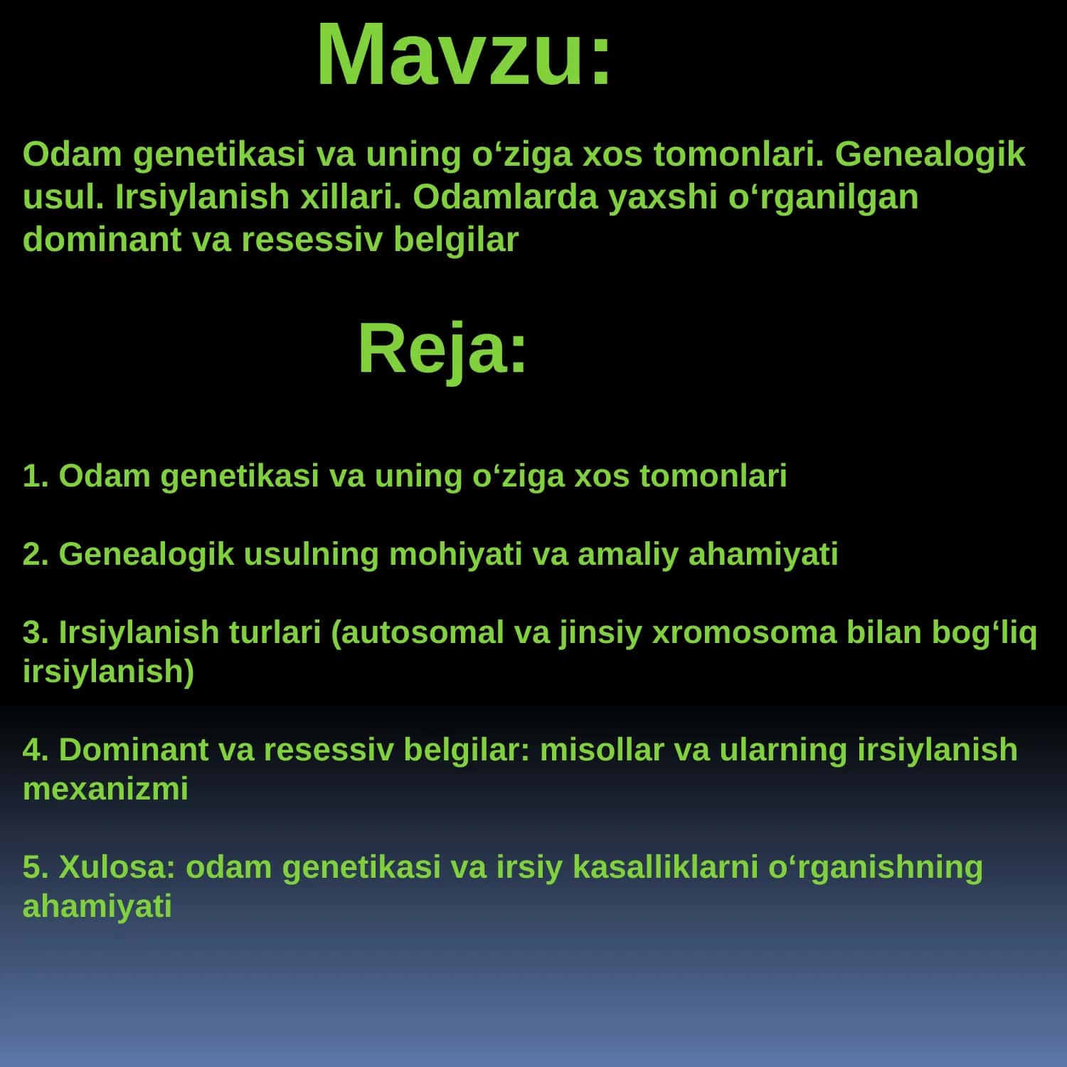 Odam genetikasi va uning o‘ziga xos tomonlari. Genealogik usul. Irsiylanish xillari. Odamlarda yaxshi o‘rganilgan dominant va resessiv belgilar