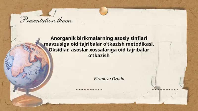Anorganik birikmalarning asosiy sinflari mavzusiga oid tajribalar o‘tkazish metodikasi. Oksidlar, asoslar xossalariga oid tajribalar o‘tkazish