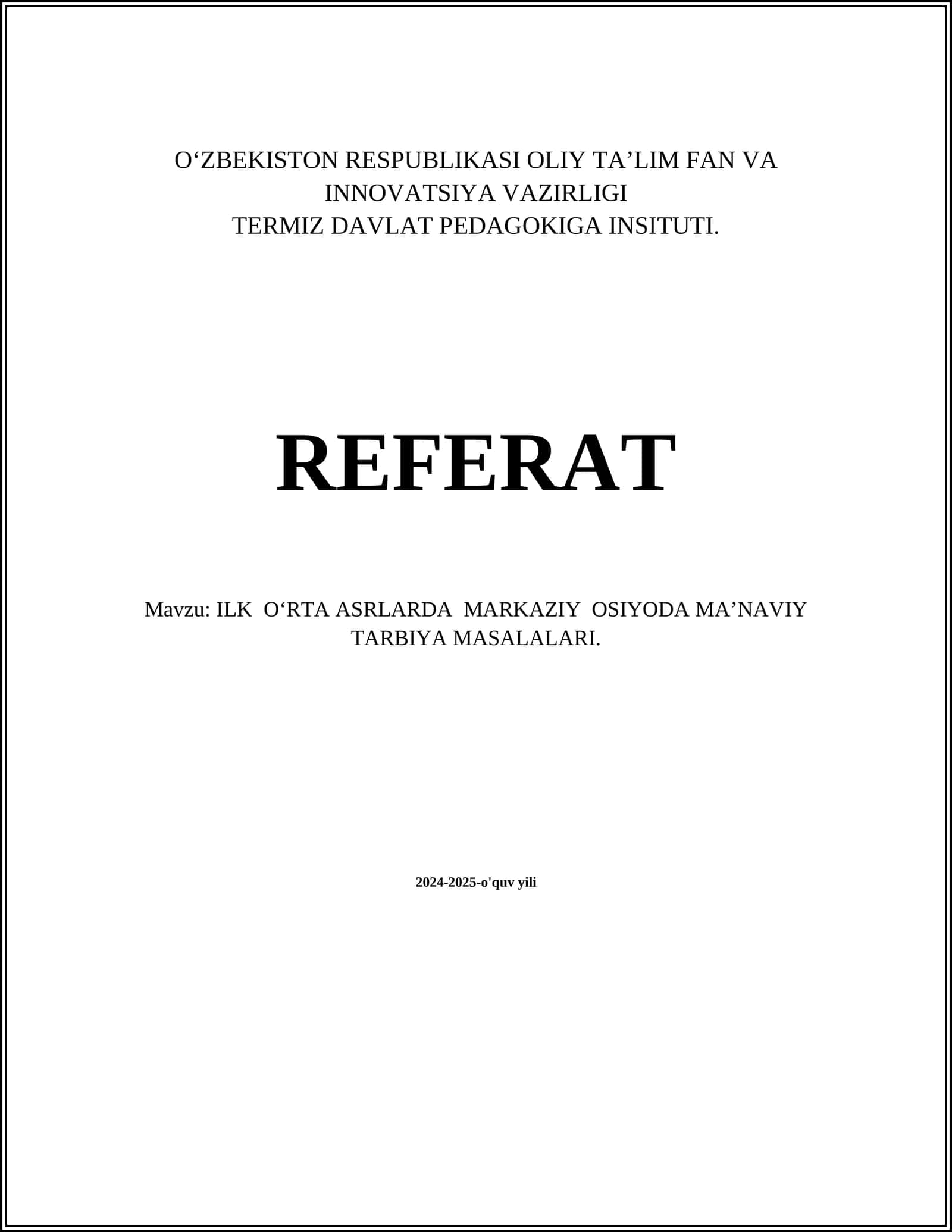 ILK O‘RTA ASRLARDA MARKAZIY OSIYODA MA’NAVIY TARBIYA MASALALARI. REFERAT