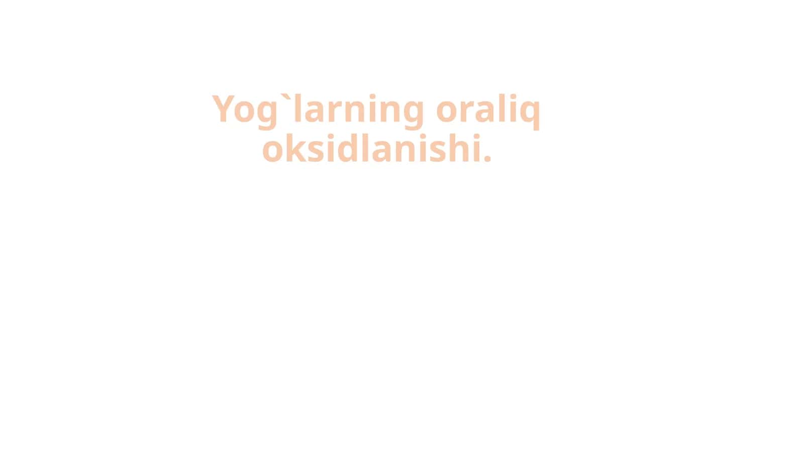 Yog`larning oraliq oksidlanishi