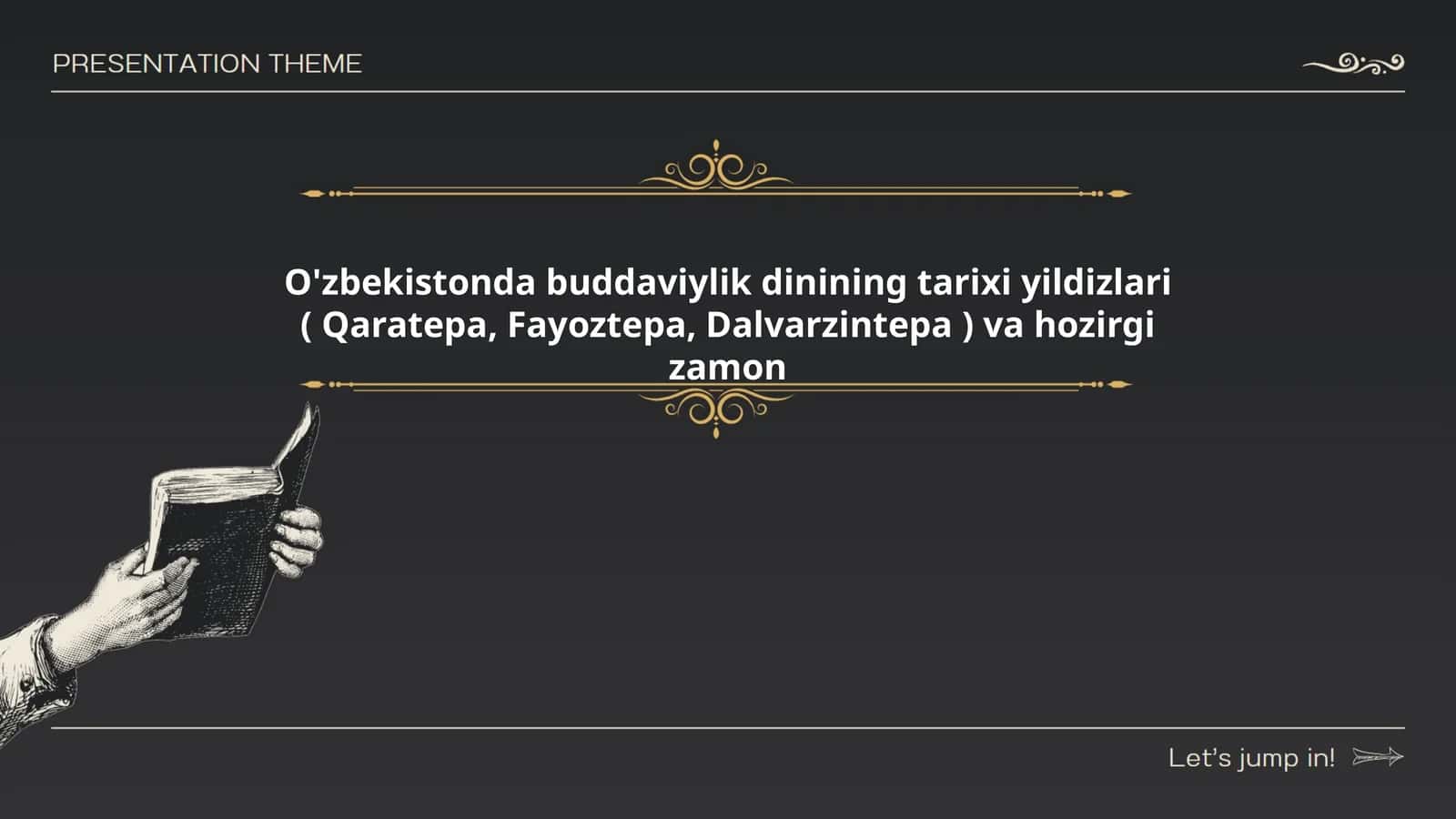 O'zbekistonda buddaviylik dinining tarixi yildizlari ( Qaratepa, Fayoztepa, Dalvarzintepa ) va hozirgi zamon