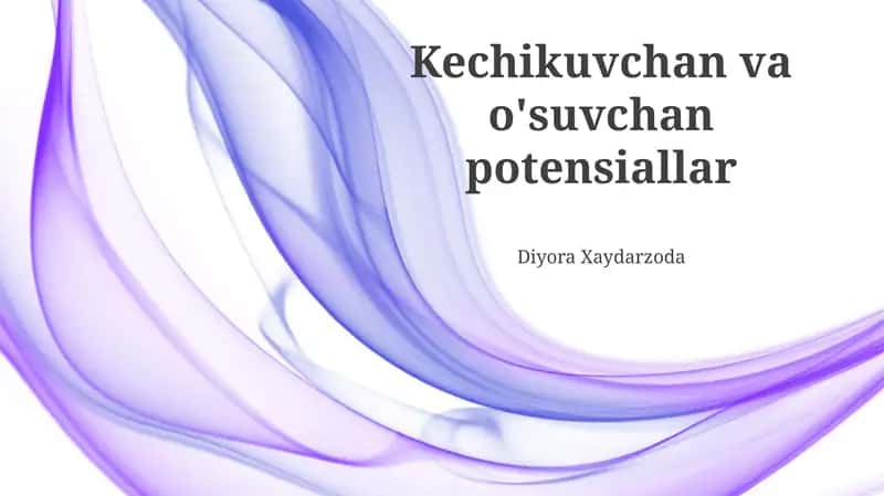 Kechikuvchan va o'suvchan potensiallar