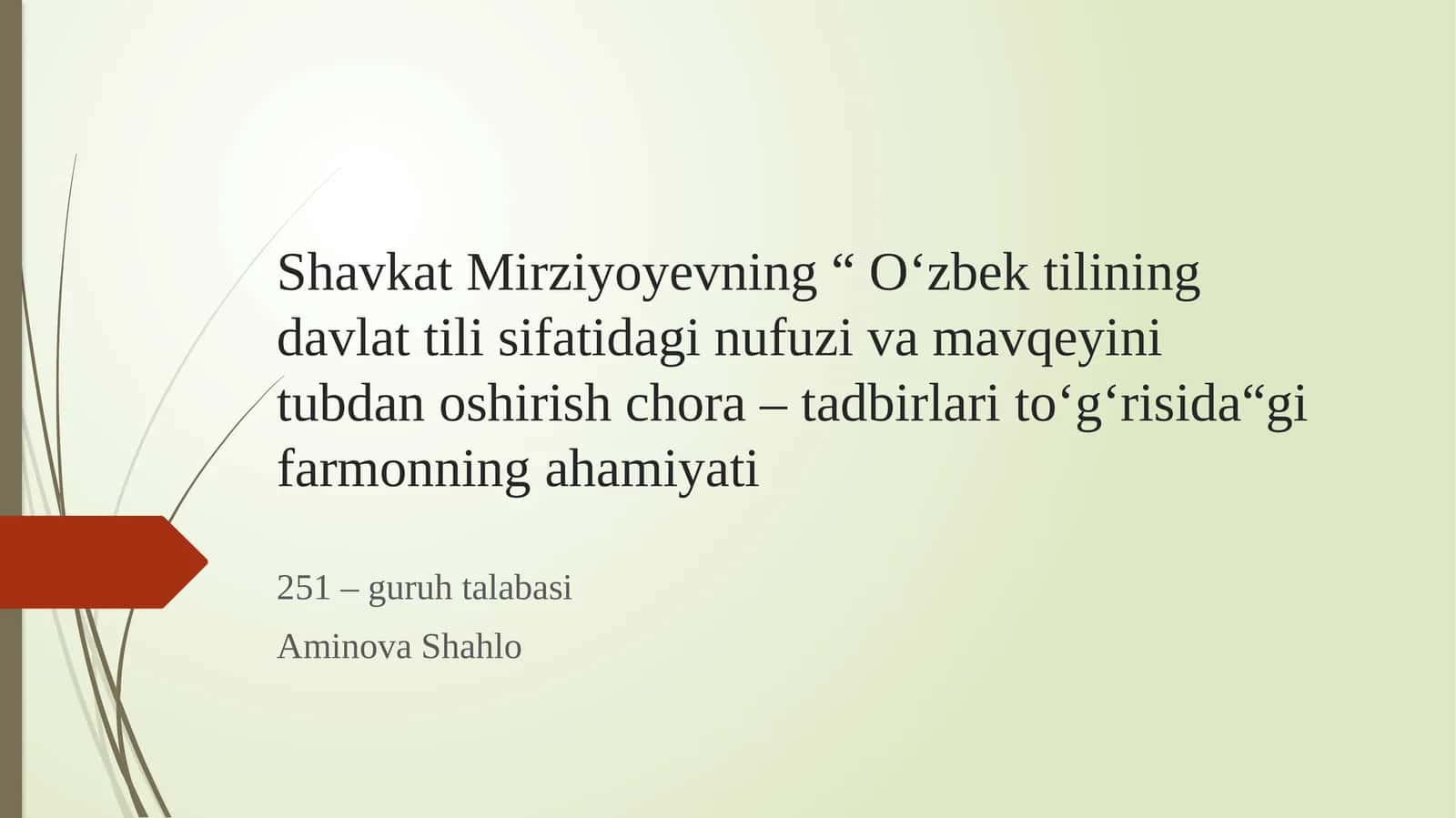 ShavkatMirziyoyevning“O‘zbektiliningdavlattilisifatidaginufuzivamavqeyinitubdanoshirishchora–tadbirlarito‘g‘risida“gifarmonningahamiyati